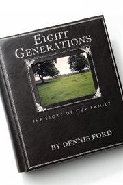 Eight generations. The Story of Our Family cover image