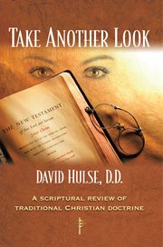 Take another look. A Scriptural Review of Traditional Christian Doctrine cover image