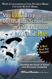 You can't drop out of high school and drop into a job. Avoiding the Ocean of Economic and Social Instability cover image