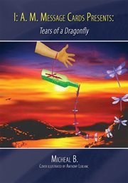 I: a. m. message cards presents. Tears of a Dragonfly cover image