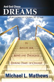 And God chose dreams : to elevate our mind and thoughts during times of change cover image