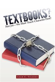 Textbooks? not yet-we must teach character first! cover image