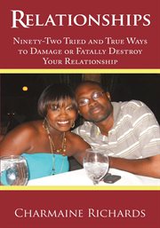 Relationships : ninety-two tried and true ways to damage or fatally destroy your relationship cover image