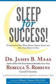 Sleep for success : everything you must know about sleep but are too tired to ask cover image