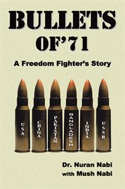 Bullets of '71 : a freedom fighter's story cover image