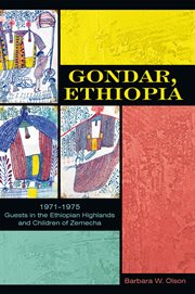 Gondar, ethiopia. 1971-1975 Guests in the Ethiopian Highlands and Children of Zemecha cover image