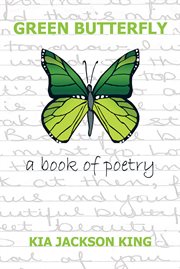 Green butterfly. A Book of Poetry cover image