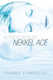 Between worlds. Nekkel Ace cover image