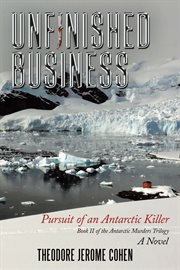 Unfinished business : pursuit of an antarctic killer cover image