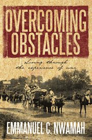 Overcoming Obstacles : Living Through the Experience of War cover image