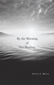 By the morning of our healing cover image