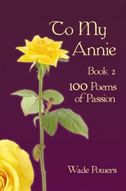 To my annie book 2. 100 Poems of Passion cover image