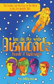 Into the sky with diamonds. The Beatles and the Race to the Moon in the Psychedelic '60S cover image
