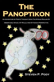 The panoptikon. An Adventure of Poetic Thought Upon the Myriad Realms of Observable Space, of Walls, and of Human Pe cover image