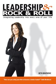 Leadership & rock & roll : integrating leadership into every area of your life cover image
