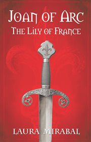 Joan of arc : the lily of france cover image