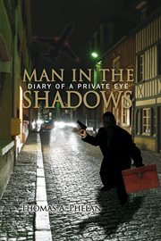 Man in the shadows. Diary of a Private Eye cover image