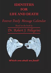 Identities for life and death. Forever Daily Message Calendar cover image