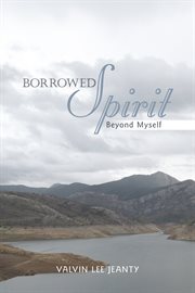 Borrowed spirit. Beyond Myself cover image