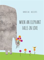 When An Elephant Falls In Love When An Elephant Falls In Love