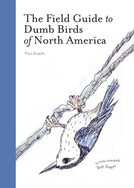 Cover image for The Field Guide to Dumb Birds of North America