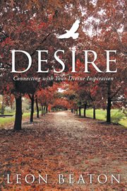 Desire. Connecting with Your Divine Inspiration cover image