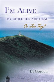 I'm alive my children are dead-or are they? cover image