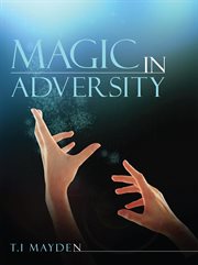 Magic in adversity cover image