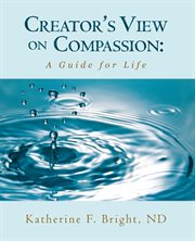Creator's view on compassion. A Guide for Life cover image