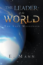 The leader of the world. The Last Messenger cover image