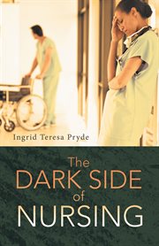 The dark side of nursing cover image