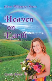 Ghost Whisperer Suzie : Heaven on Earth cover image