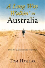 A long way walkin' in australia. From the Tasman to the Timor Sea cover image