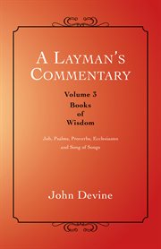 A layman's commentary volume 3. Books of Wisdom cover image