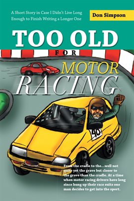 Cover image for Too Old for Motor Racing