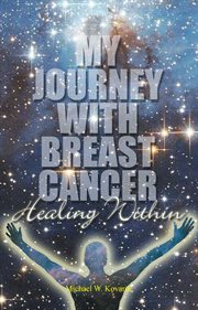 Healing within : my journey with breast cancer cover image