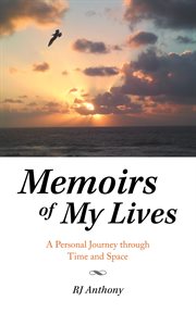 Memoirs of my lives. A Personal Journey Through Time and Space cover image