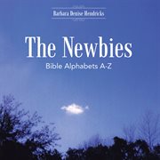 The newbies. Bible Alphabets A-Z cover image