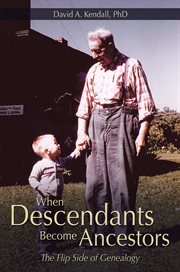 When descendants become ancestors. The Flip Side of Genealogy cover image