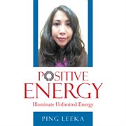 Positive energy. Illuminate Unlimited Energy cover image
