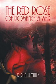The red rose of romance and war cover image