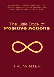The little book of positive actions : that can move your life in big ways cover image