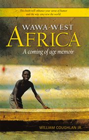 WaWa West Africa : a coming of age memoir cover image