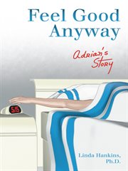 Feel good anyway. Adrian's Story cover image