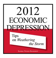 2012 economic depression. Tips on Weathering the Storm cover image