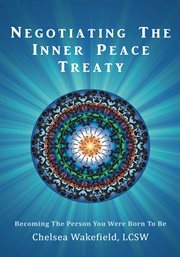 Negotiating the inner peace treaty. Becoming the Person You Were Born to Be cover image