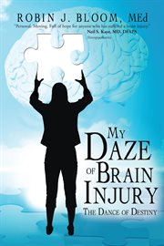 My daze of brain injury. The Dance of Destiny cover image