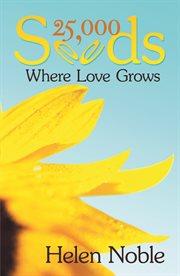 25,000 seeds. Where Love Grows cover image