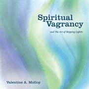 Spiritual vagrancy. And the Art of Skipping Lightly cover image