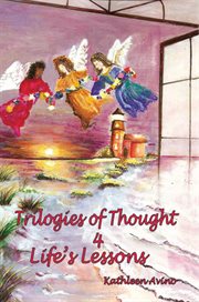 Trilogies of thought 4 life's lessons cover image